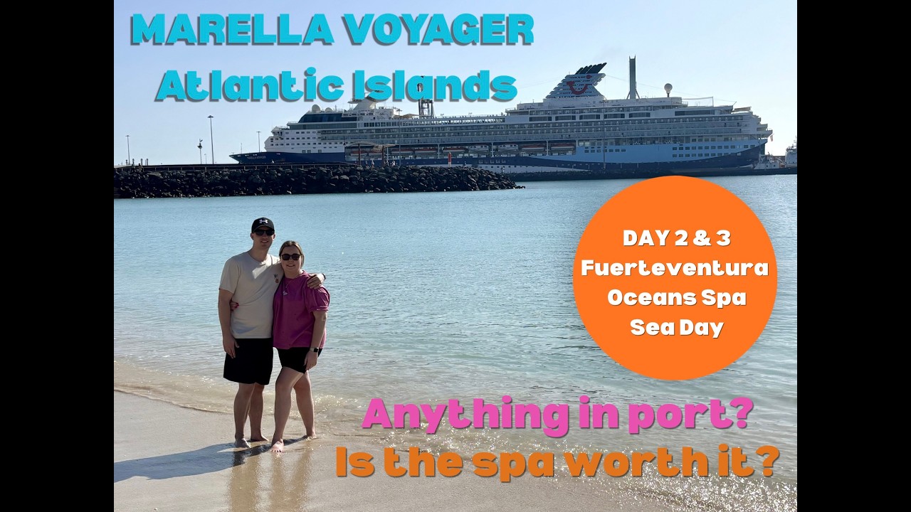 Fuerteventura, sea day and spa. Marella Voyager cruise