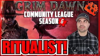 Grim Dawn Season 6 Launch! Rolling Ritualist... Lets Do It!