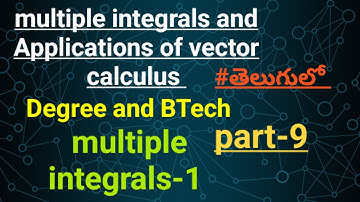 degree and btech multiple integrals and Applications of vector calculus lecture-9||