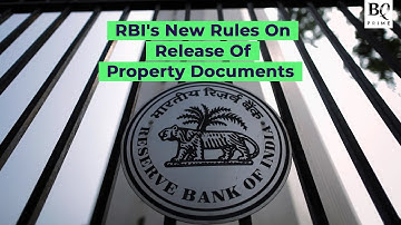 Banks Will Have To Return Property Papers Within 30 Days Of Loan Repayment, Says RBI | BQ Prime