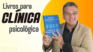 Livros intervenções psicológicas na clínica. Livro O FOCO!