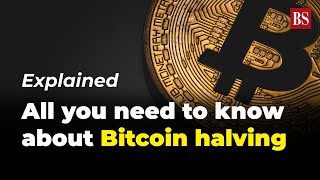 Explained: All you need to know about Bitcoin halving