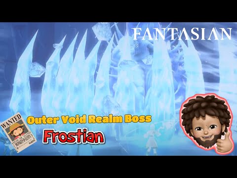 FANTASIAN - Outer Void Realm Boss : Frostian
