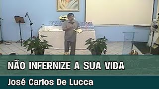 NÃO INFERNIZE SUA VIDA - Palestra espírita com José Carlos De Lucca