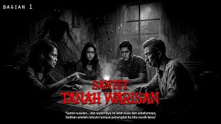 PERTARUHAN NYAWA MEREBUT WARISAN / BAGIAN 1