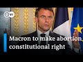 Macron plans to make freedom to have an abortion an &#39;irreversible&#39; constitutional right | DW News