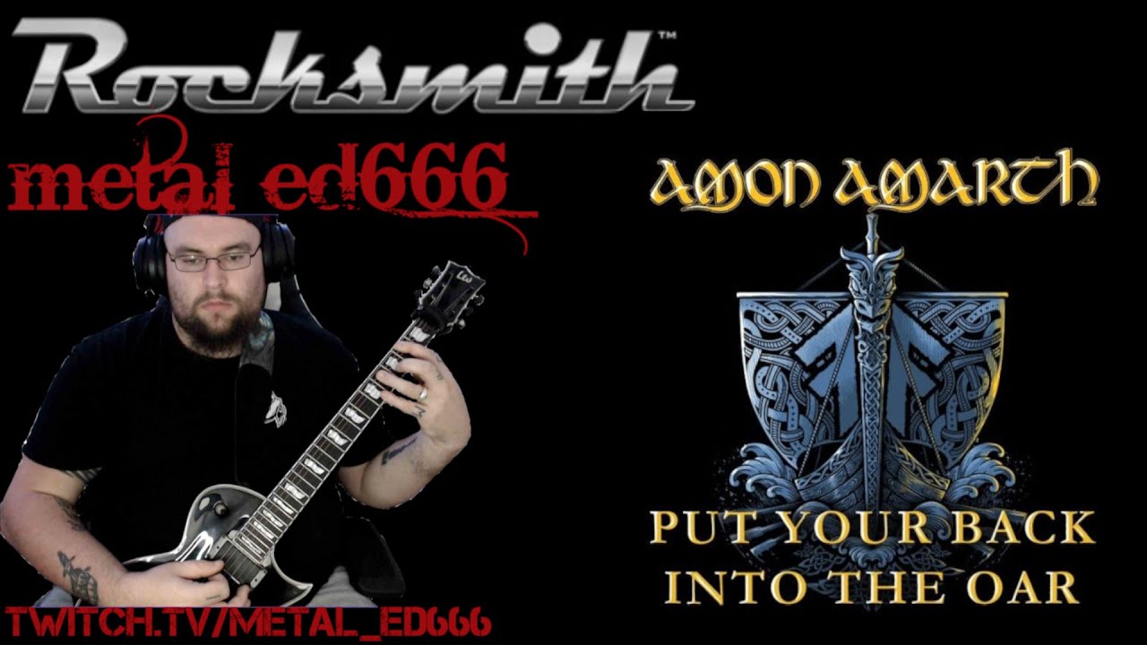 Rocksmith 2014 remastered CDLC Amon Amarth - Put your back into the oar Rocksmith 2014 remastered CDLC Amon Amarth - Put your back into the oar