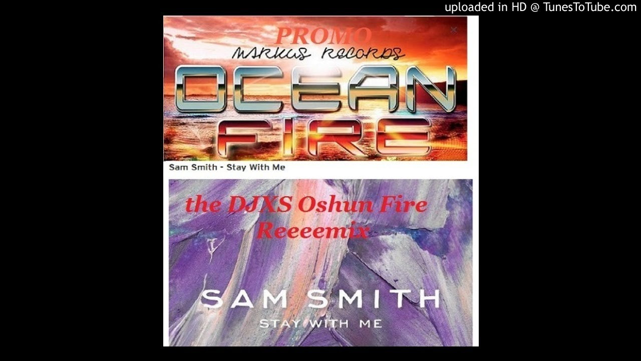Sam Smith - Stay With Me- DJXS Oshun Fiya Remix