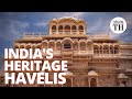 India’s heritage havelis