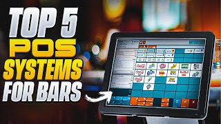 Top 5 POS Systems for Bars, Pubs, Breweries & Nightclubs in 2024