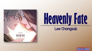 Lee Changsub – Heavenly Fate (천상연) [A Not So Fairy Tale OST] [Rom_Eng Lyric]
