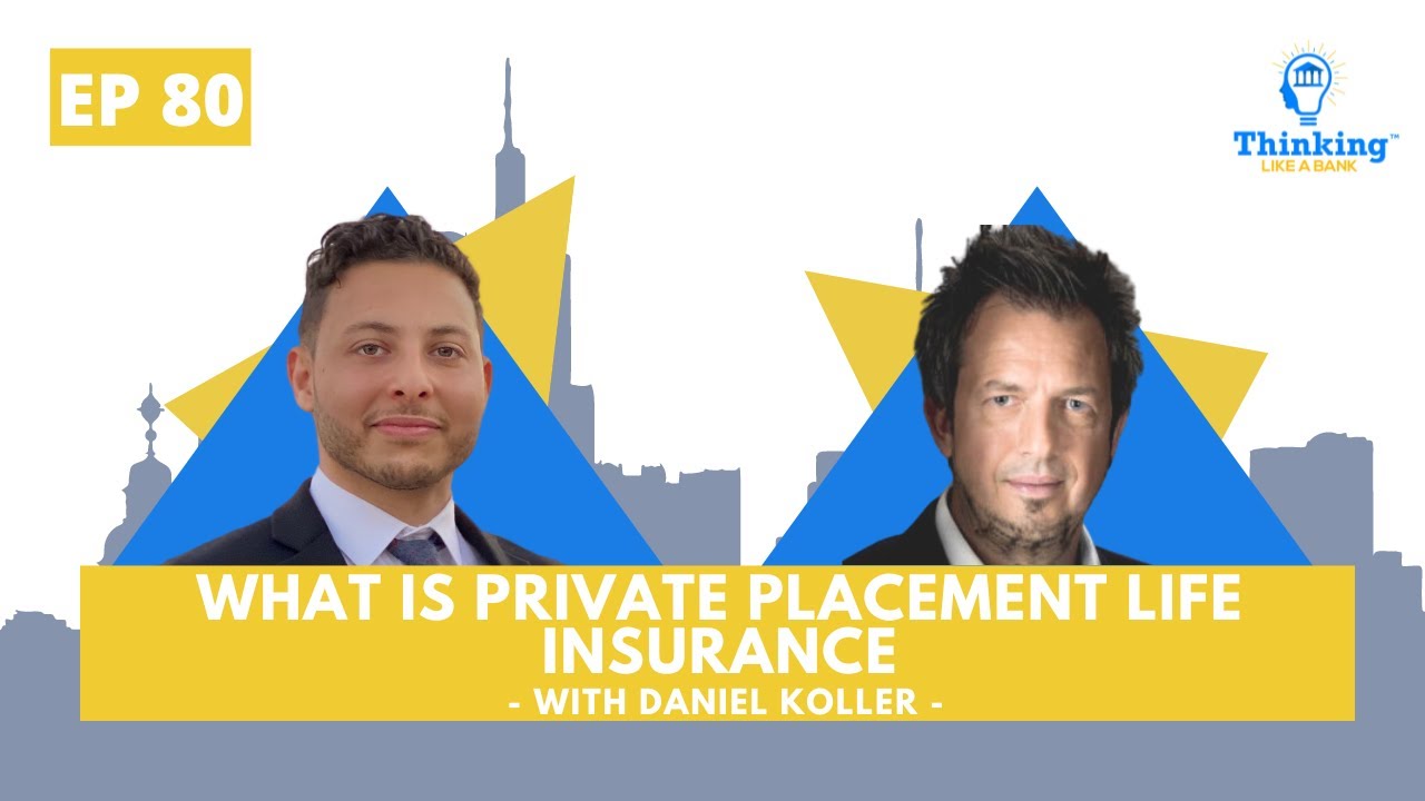 Thinking Like A Bank Ep 80 What Is Private Placement Life Insurance thinking-like-a-bank-ep-80-what-is-private-placement-life-insurance