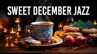 Sweet December Jazz  Elegant Winter Jazz Coffee Music & Happy Bossa Nova Piano for Upbeat Moods