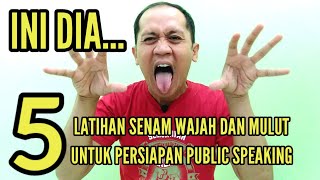 Latihan Senam Wajah Dan Mulut (Tips Public Speaking)