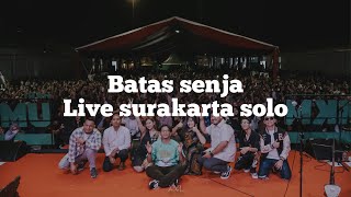 Batas senja - live surakarta solo - nanti kita seperti ini