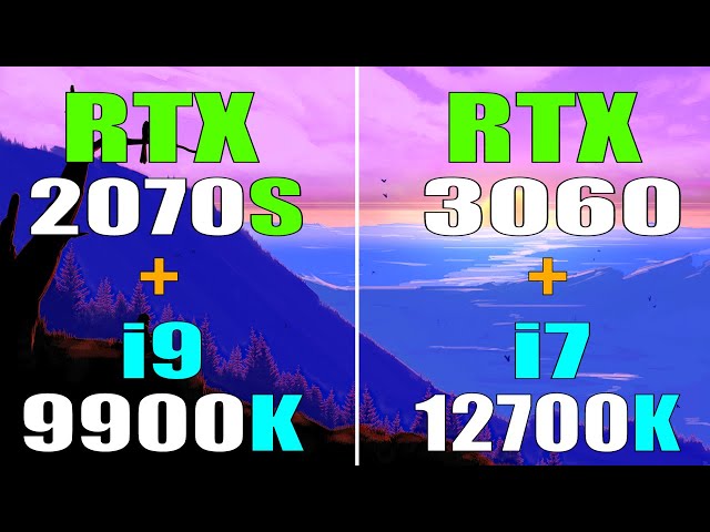 RTX 2070 SUPER + i9 9900K (2019) vs RTX 3060 + i7 12700K (2021