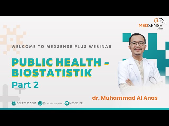 Pembahasan Public Health - Biostatistik (Part 2) - dr. Muhammad Al Anas - Mei 2022