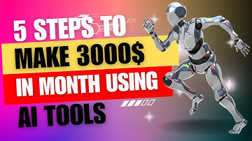 5 steps to make 3000$ in month using AI Tools
