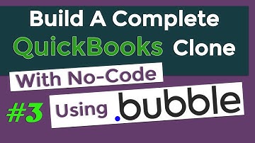 Part 3 - Build A QuickBooks Clone In Bubble.io