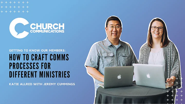 How To Craft Comms Processes for Different Ministr...