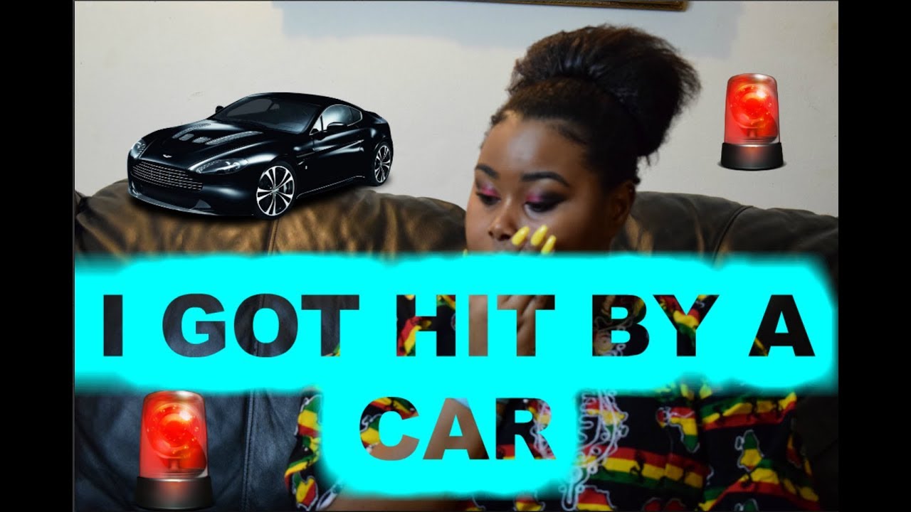 STORY TIME | I GOT HIT BY A CAR ! - YouTube
