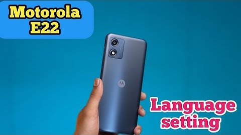 Language Change In Motorola E22, Language Setting In Motorola E22, How To Change Language In