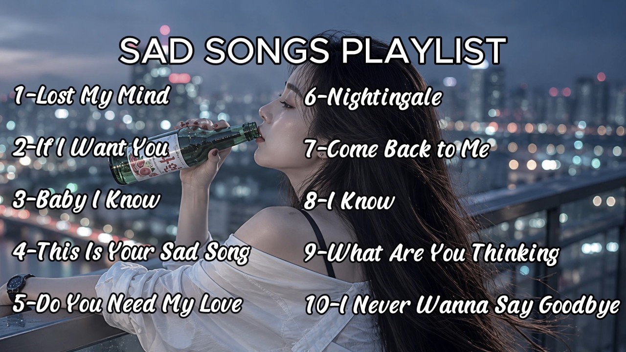 Emotional Heartbreak Songs Playlist | Sad Love Songs That Make You Cry ...