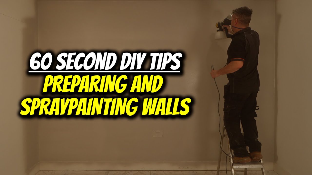 60 Second DIY Tips How to Prepare and Spray Paint Walls YouTube