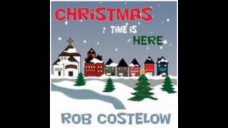 Video thumbnail of "Christmas time is here, Rob Costelow"