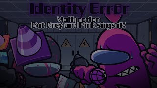 Ideny Error Malfunction But Grey And Pink Sings It Fnf Cover