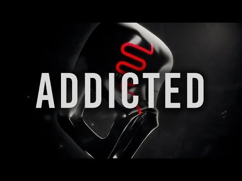 Addicted