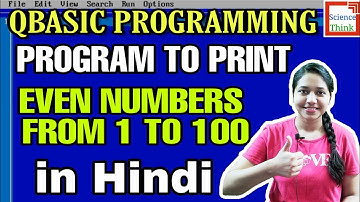 Program to Print Even Numbers from 1 to 100 -  Qbasic Programs in Hindi | Computer Programming
