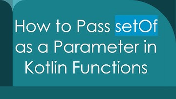 How to Pass setOf as a Parameter in Kotlin Functions