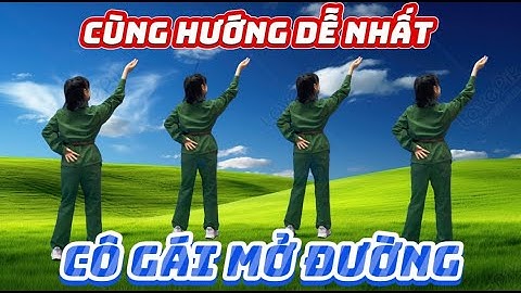 CÔ GÁI MỞ ĐƯỜNG - MÚA CÙNG HƯỚNG DỄ NHẤT - NGUYỄN HƯƠNG DÂN VŨ KHỎE ĐẸP