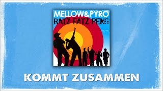 Mellow Mark &amp; Pyro - Kommt Zusammen (Official Audio)