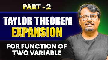 Taylor Series | Taylor Series Expansion | For Function Of Two Variable  | Part-II