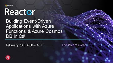 Building Event-Driven Applications with Azure Functions & Azure Cosmos DB in C#