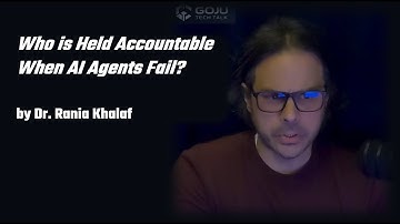 [ 1 of 2 ] Who is Held Accountable When AI Agents Fail? (by Dr. Rania Khalaf)