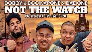 Boo Kapone feat. DoBoy and DAE ONE Not The Watch” prod by DAE ONE