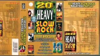 20 HEAVY SLOW ROCK MALAYSIA PART 10 SIDE. A - VARIOUS ARTIST