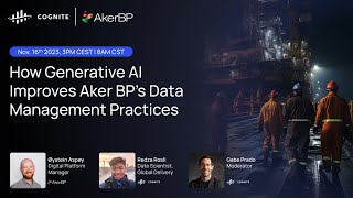 Webinar: How Generative AI Improves Aker BP’s Data Management Practices