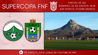 Supercopa FNF 25/26 (ida): CD Etxarri Aranatz KE 0-3 CD Lourdes