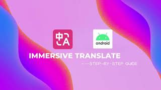 Android  | Installing Immersive Translate for Your Browser!