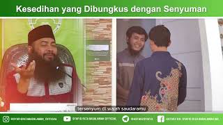 Kesedihan Yang Dibungkus Senyuman - Ustadz Dr Syafiq Riza Basalamah MA
