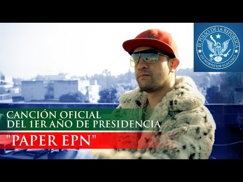 CANCIÓN OFICIAL DEL 1ER AÑO DE PRESIDENCIA - "PAPER EPN"