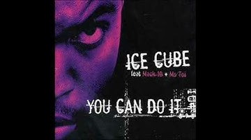 Ice Cube - You Can Do It (feat. Mack 10 & Ms Toi)