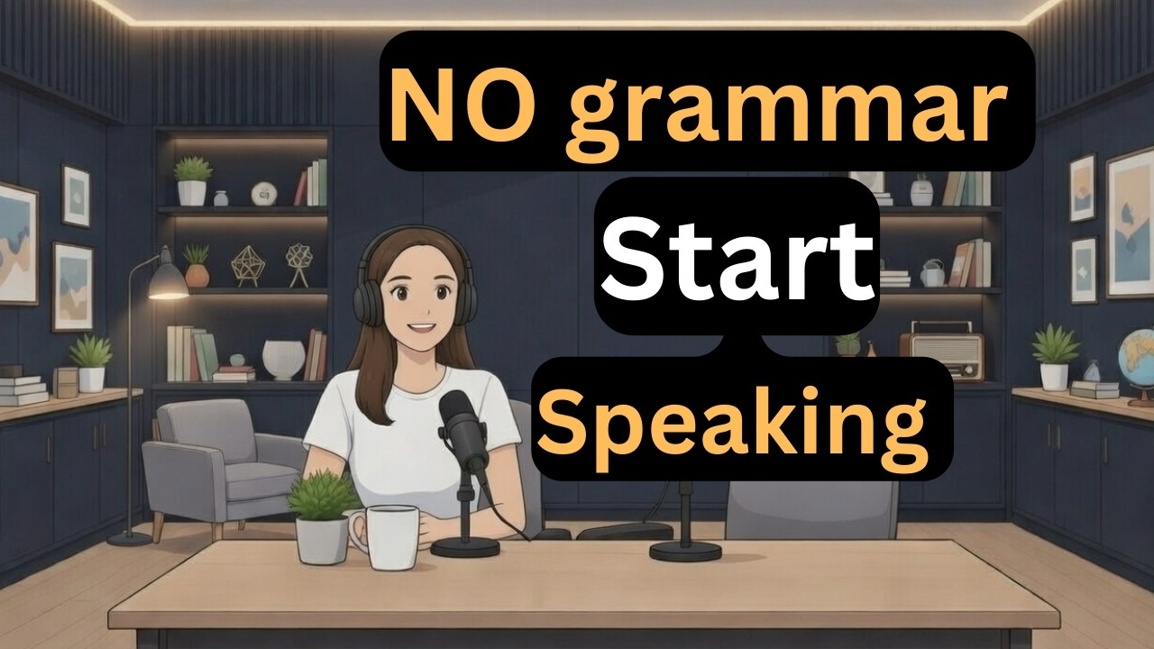 No Grammar, Start Speaking English Today!
