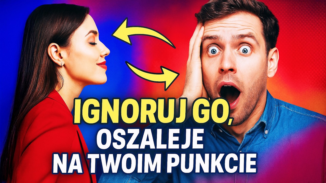 Ignoruj go tak a OSZALEJE na Twoim punkcie