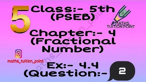 Class:-5th(pseb) ex:-4.4(Ques.:-2)