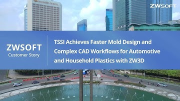 TSSI Speeds Up Mold Design and CAD Workflows for Automotive and Household Plastics with ZW3D